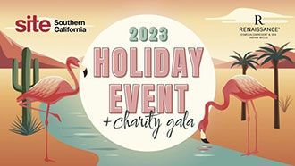 SITE Southern California 2023 Holiday Events + Charity Gala