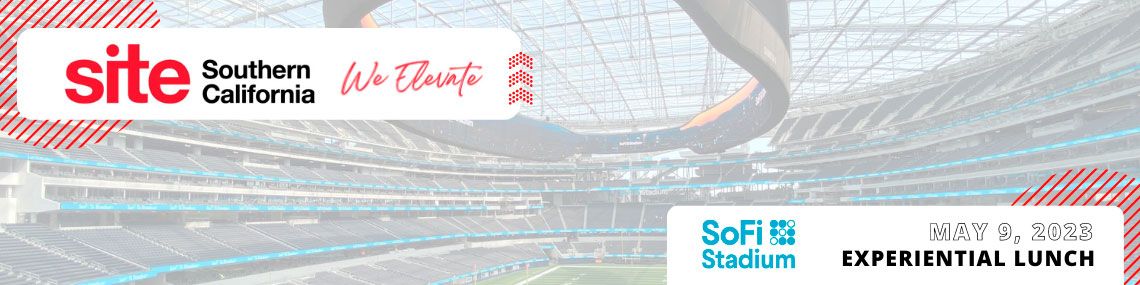 May 9, 2023 Experiential Lunch at SoFi Stadium. SITE Southern California - We Elevate