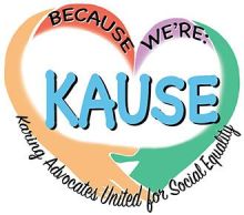 Because We're KAUSE - Karing Advocates United for Social Equality